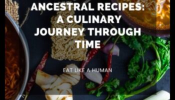 Senās apetītes: kulinārijas ceļojums uz paleo dzīvi